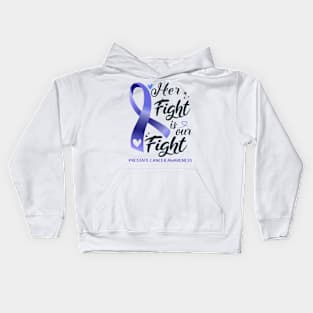 Prostate Cancer Awareness HER FIGHT IS OUR FIGHT Kids Hoodie